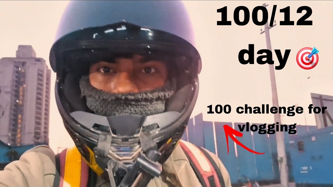 100/12 day 100 challenge for vlogging 