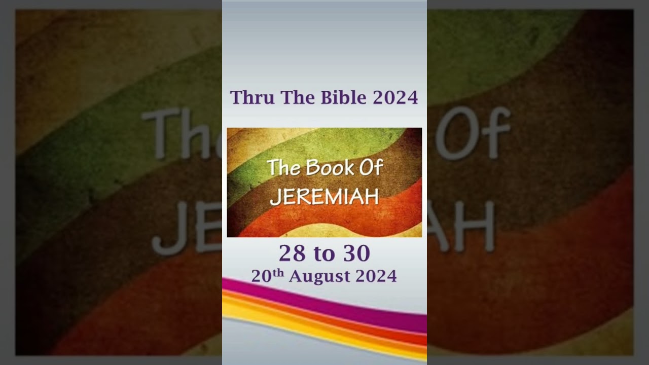20.8.2024 Jeremiah 28 to 30