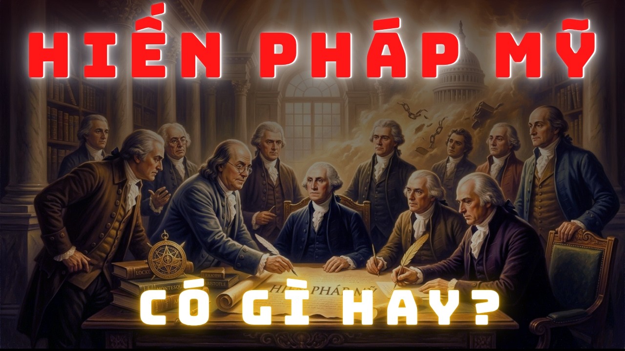 TINH HOA HIẾN PHÁP MỸ: Trí Tuệ Vượt Thời Gian Đánh Bại Mọi Kẻ Độc Tài