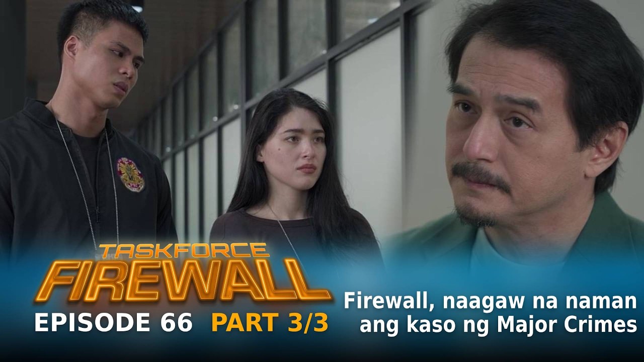 Taskforce Firewall: Firewall takes over Major Crimes&rsquo; case once again (Episode 66 - Part 3/3)