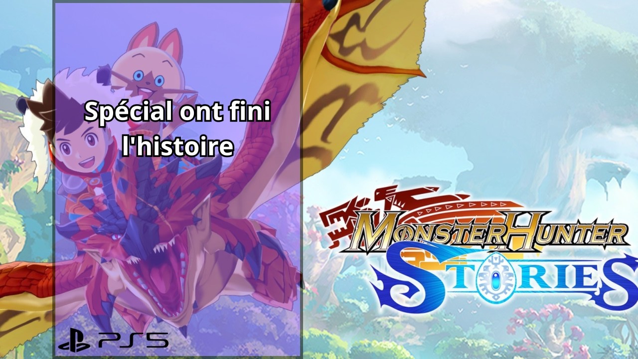 Spécial ont fini l'histoire Monster Hunter Stories 1 PS5