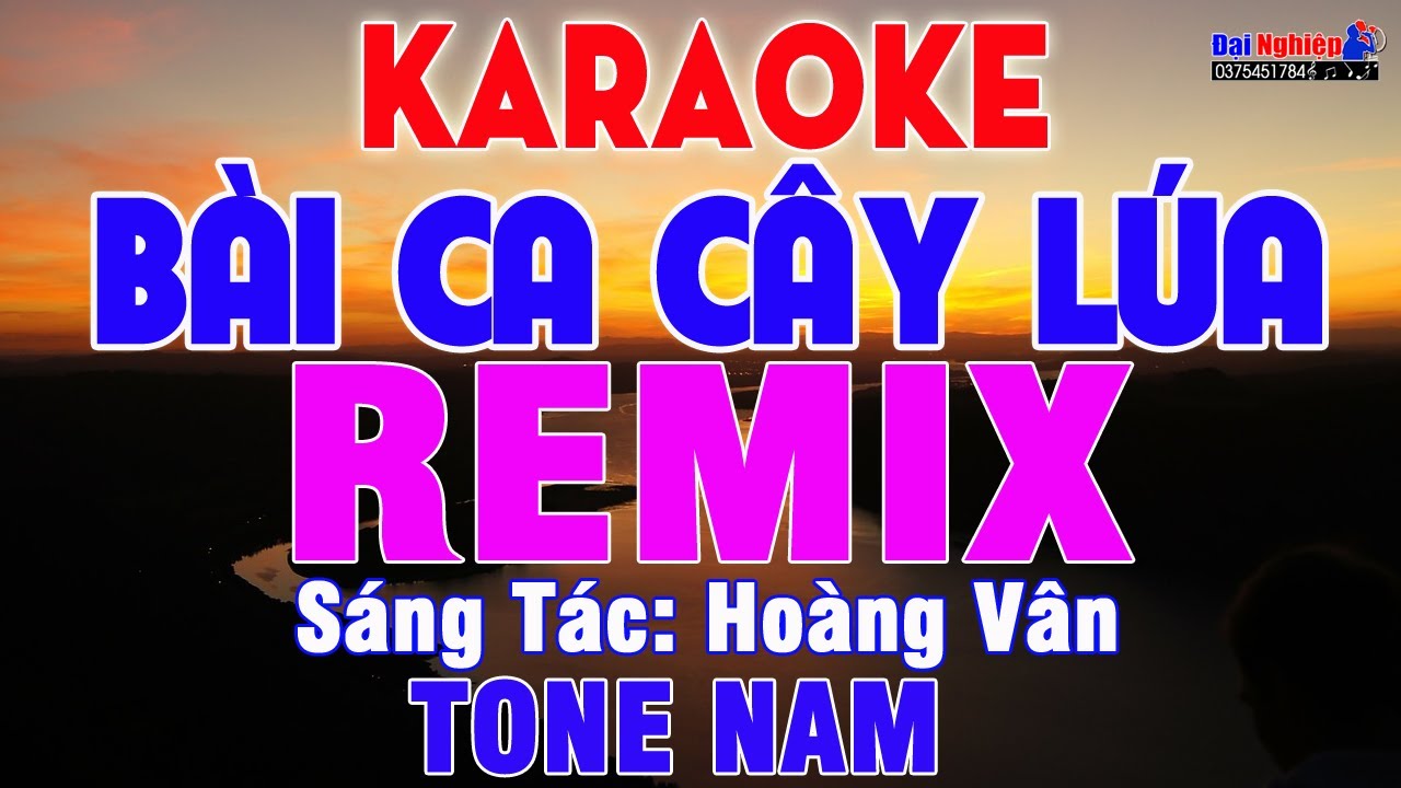 Bài Ca Cây Lúa Karaoke Remix Tone Nam (Hát Về Cây Lúa Hôm Nay) Nhạc Sống || Karaoke Đại Nghiệp