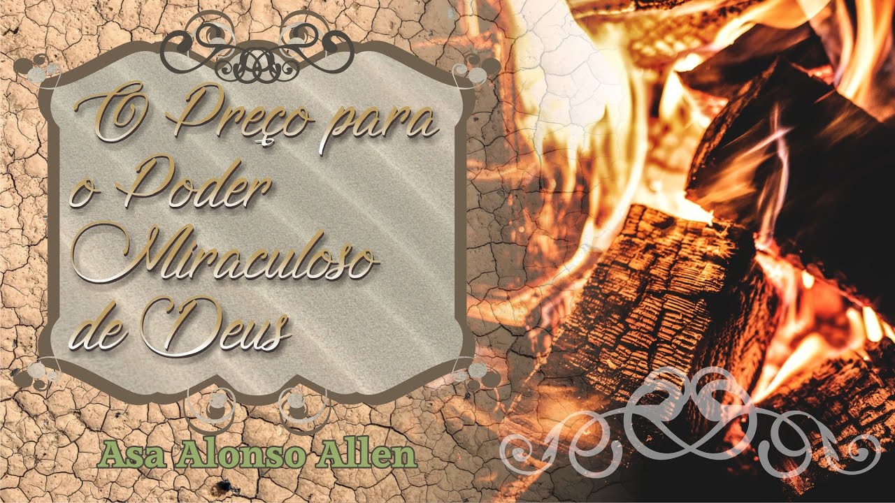 O Preço para o Poder Miraculoso de Deus - A. A. Allen