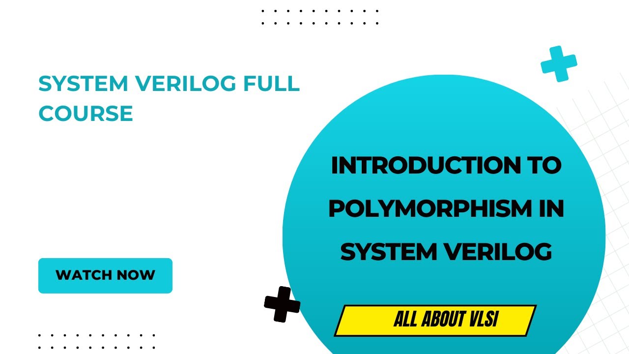«Освоение полиморфизма в SystemVerilog: улучшение навыков верификации» — всё о СБИС ||