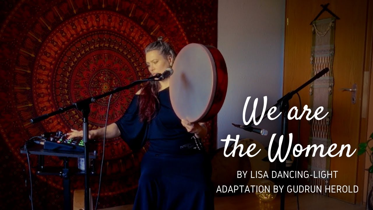 We are the Women - weaving frame drum and voice in a live loop video