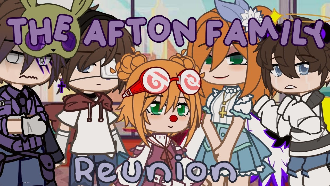 `• Afton Family Reunion || FNAF •`