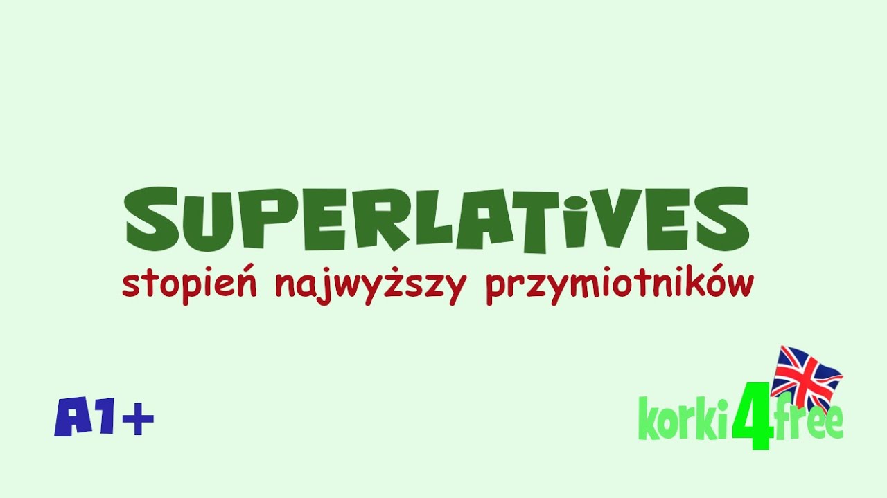 Superlatives - stopień najwyższy przymiotnik&oacute;w