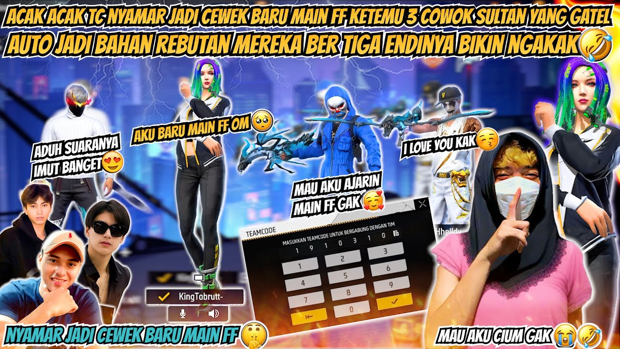ACAK ACAK TC NYAMAR JADI CEWE BARU MAIN FF KETEMU 3 COWOK SULTAN YANG GATEL AUTO JADI BAHAN REBUTAN🤣