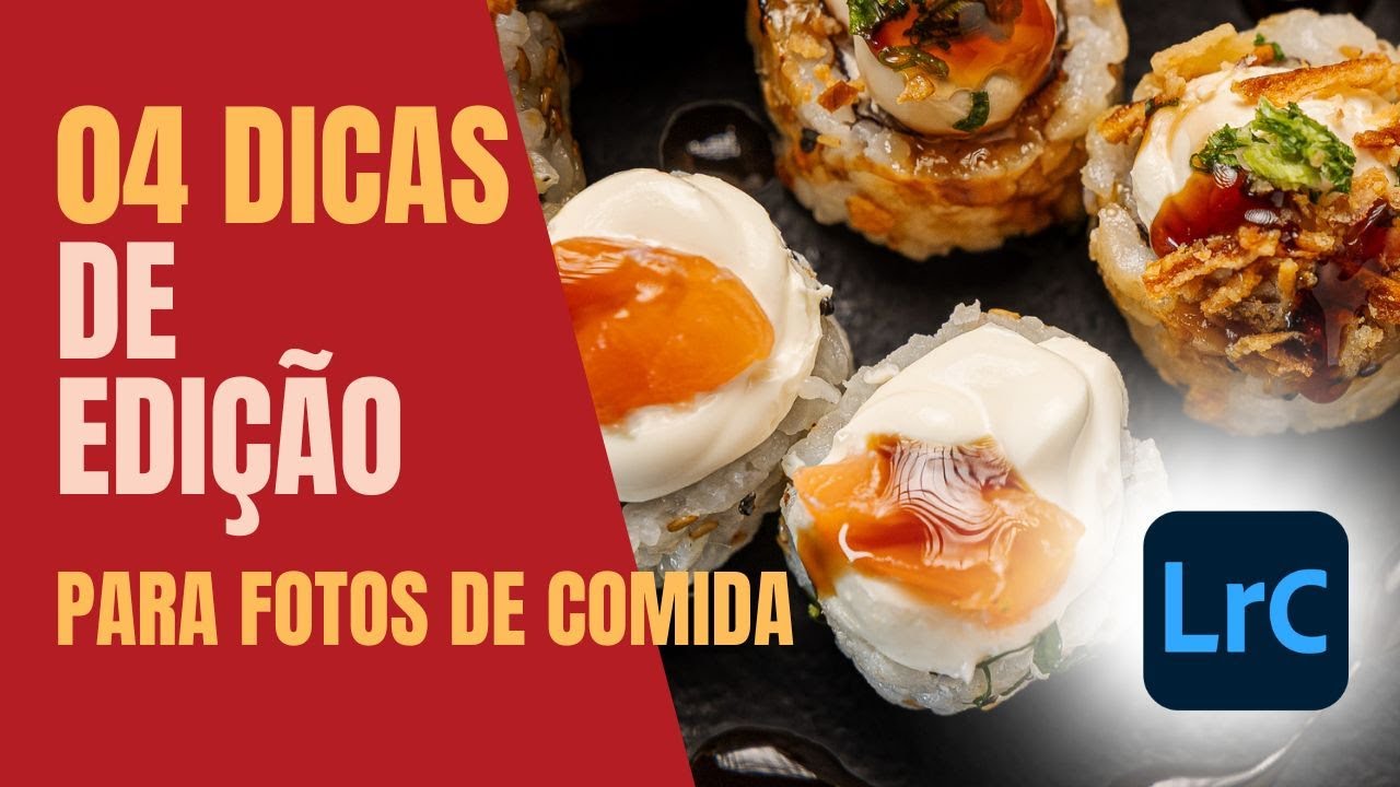 Lightroom Classic: Como Editar Fotos de Comida | 4 Dicas Práticas