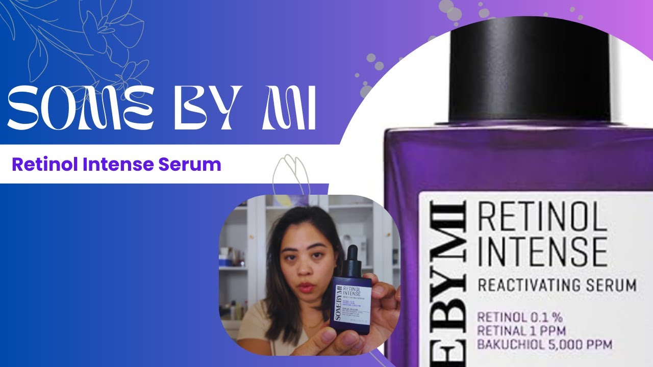 Beginner Friendly Retinol: Some By Mi Serum Review and Analysis
