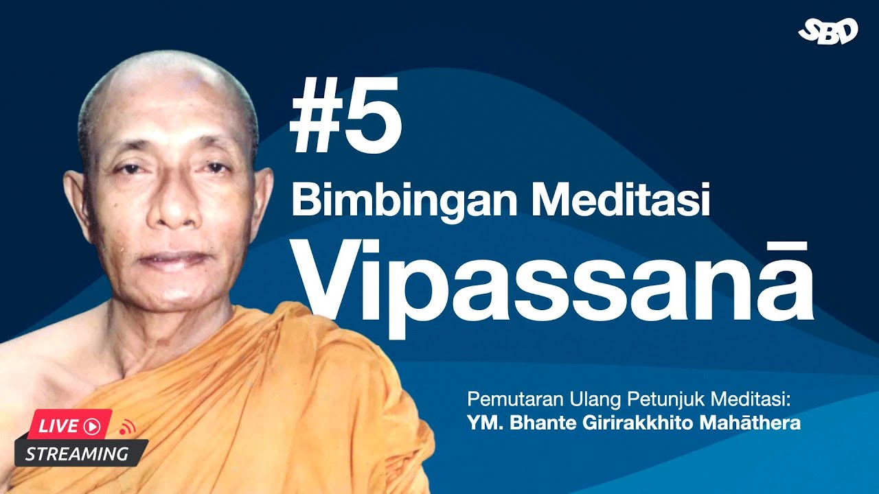 Bimbingan Meditasi Vipassana ke-5 oleh Bhante Girirakkhito