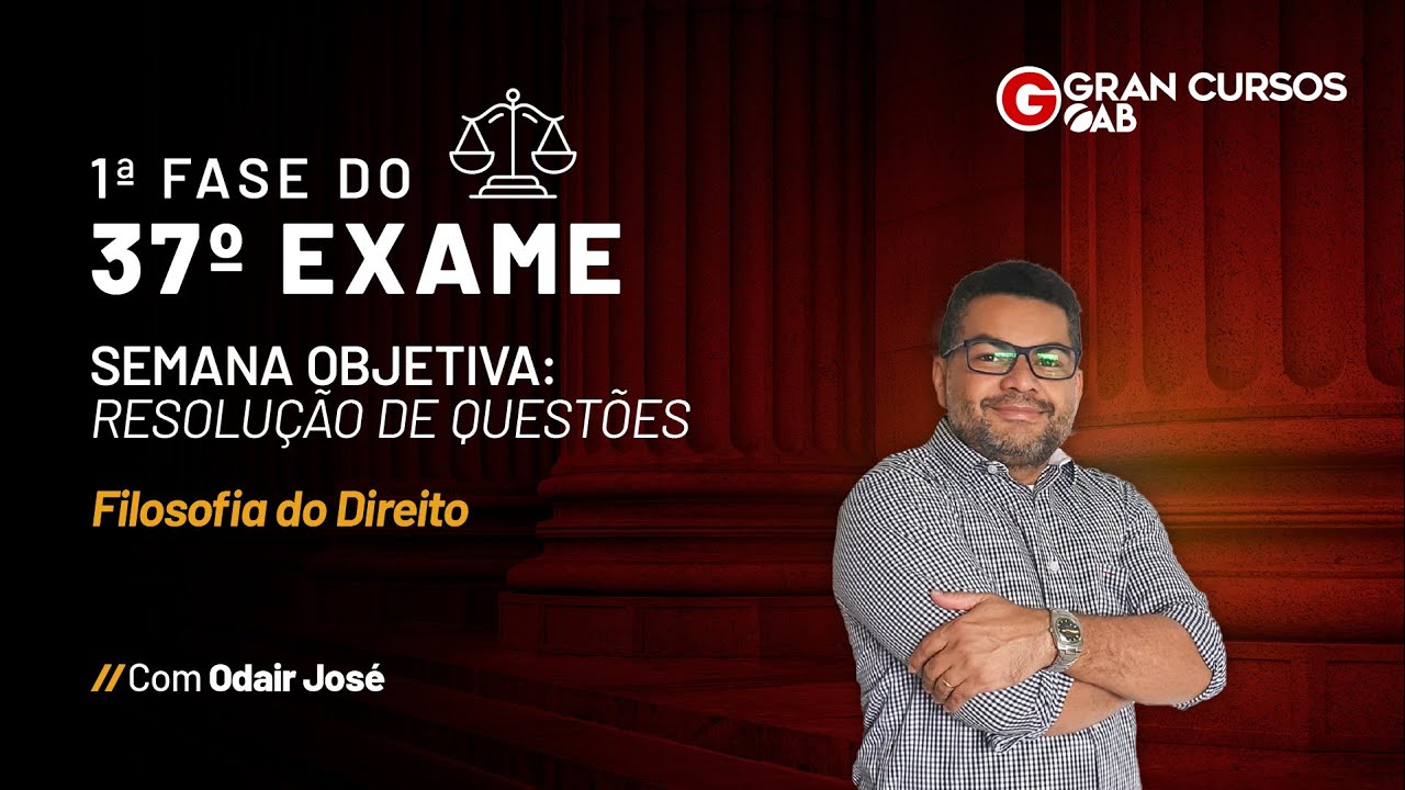 37º Exame da OAB  - Semana Objetiva: Resolução de questões - Filosofia do Direito com Odair José