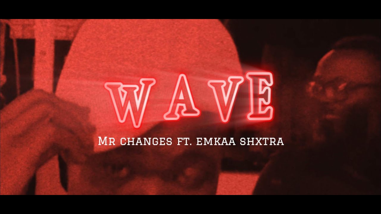 Mr Changes feat. Emkaa Shxtra - Wave (Official Music Video) | Hip Hop |