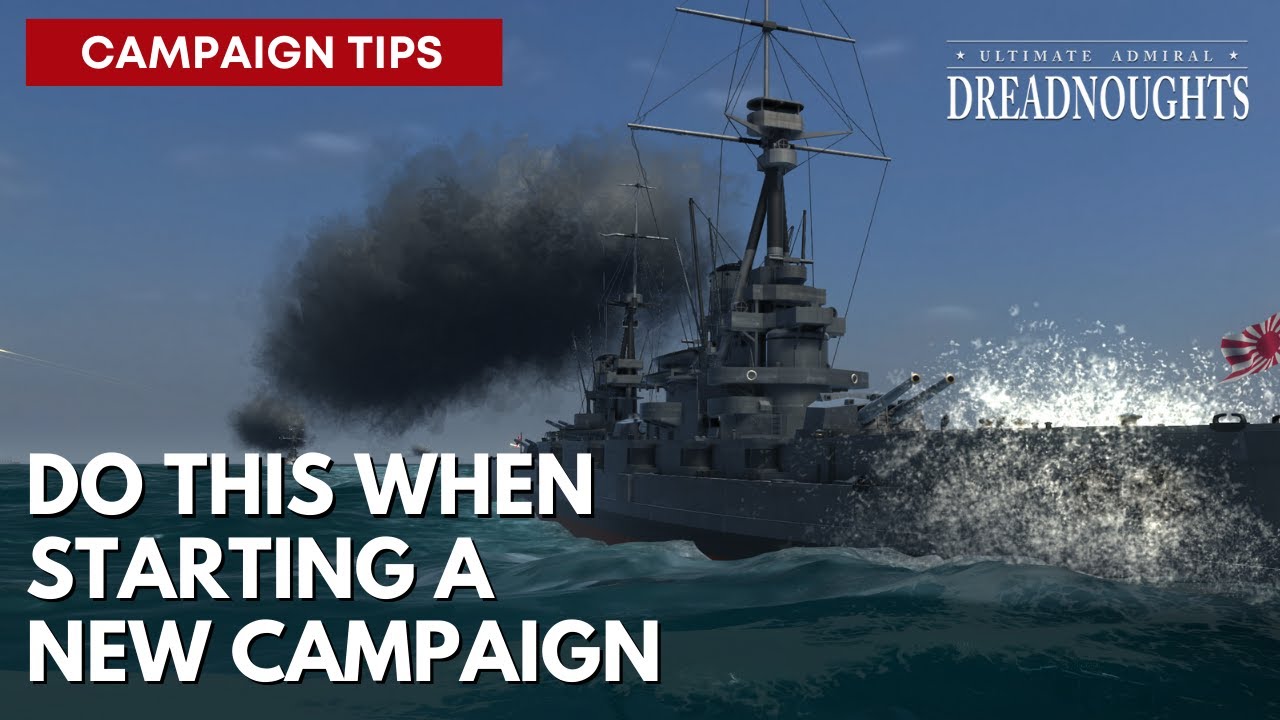 Сделайте это, начиная новую кампанию — руководство по кампании Ultimate admiral Dreadnoughts
