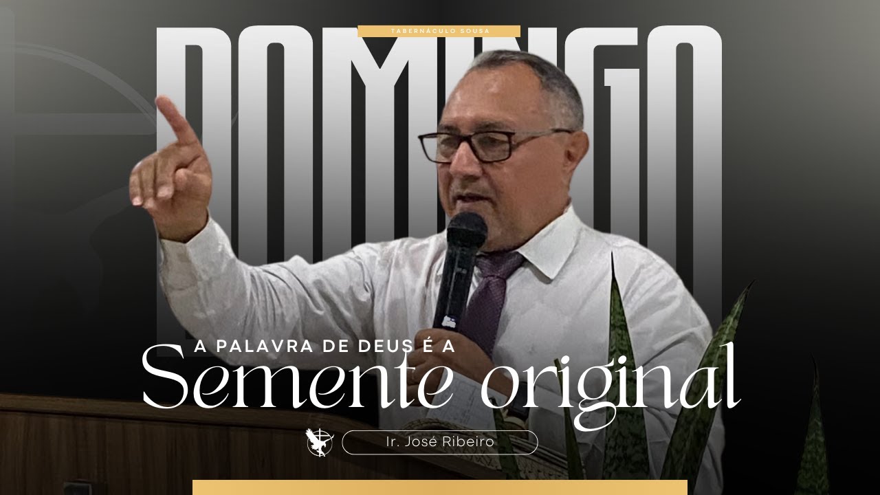 A palavra de Deus é a semente original. Parte I - Ir. José Ribeiro - 11/01/2026 - Sousa - PB