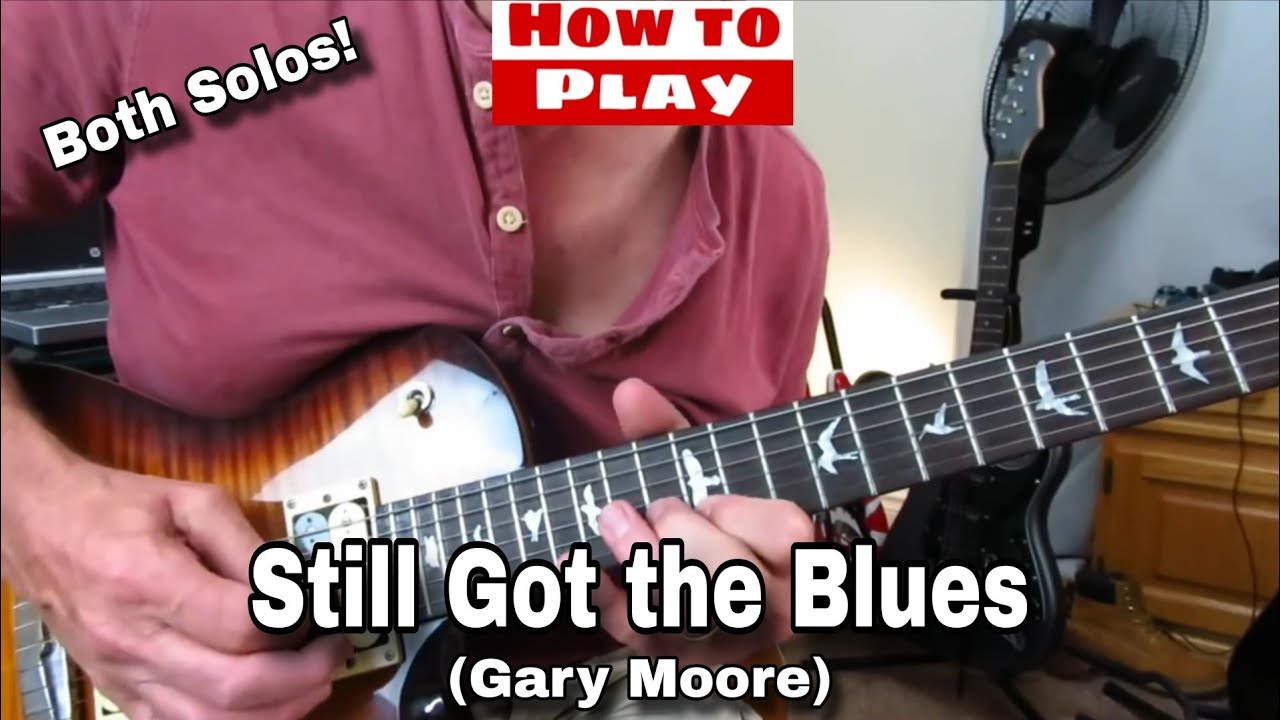 STILL GOT THE BLUES - Gary Moore. Guitar Lesson / Walkthrough (both solos)