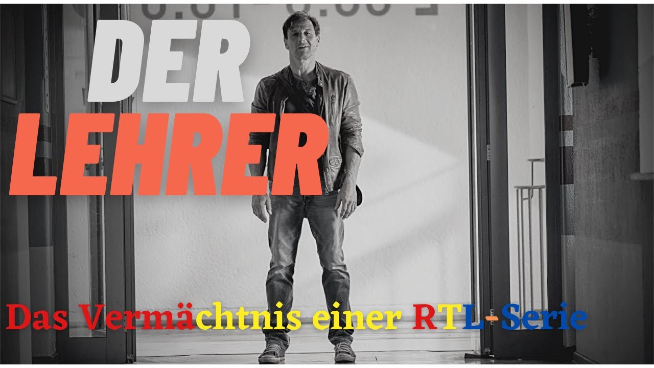 Der Lehrer - Das Verm&auml;chtnis einer RTL-Serie
