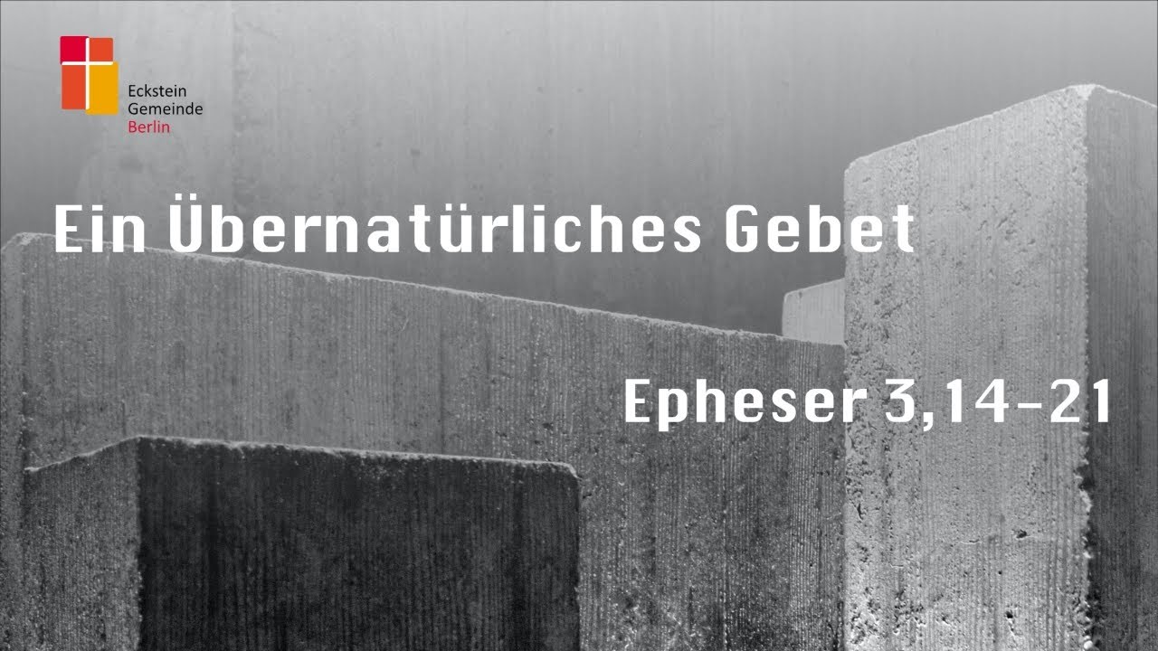 Ein Übernatürliches Gebet | Epheser 3,14-21 | Benjamin Fink
