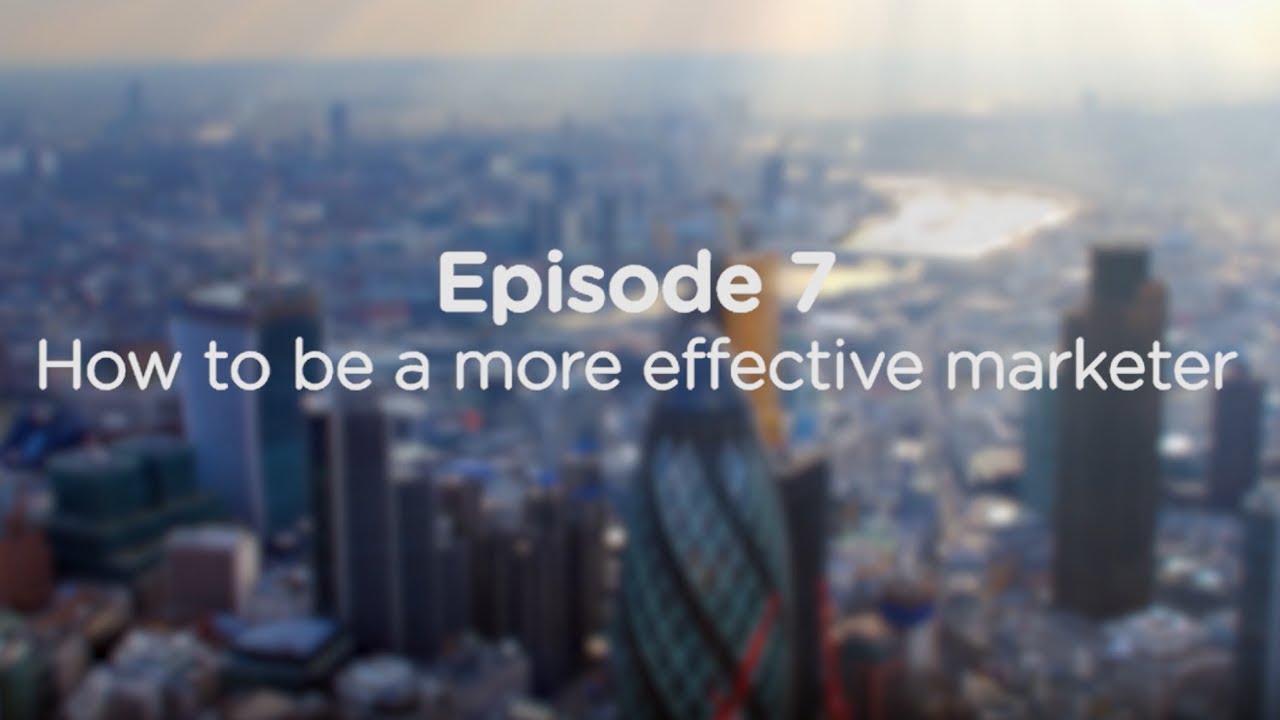 How to be a more effective marketer