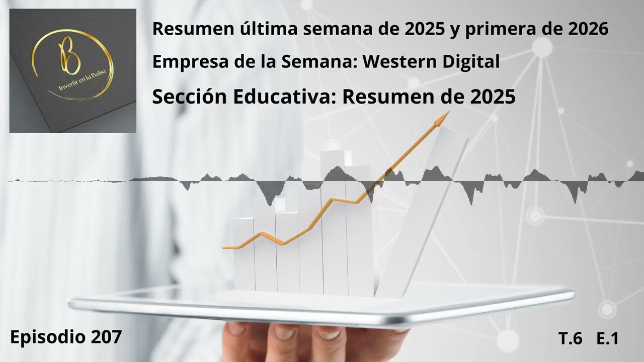 Invertir en la Bolsa Podcast. Ep207. Western Digital. Resumen de 2025.