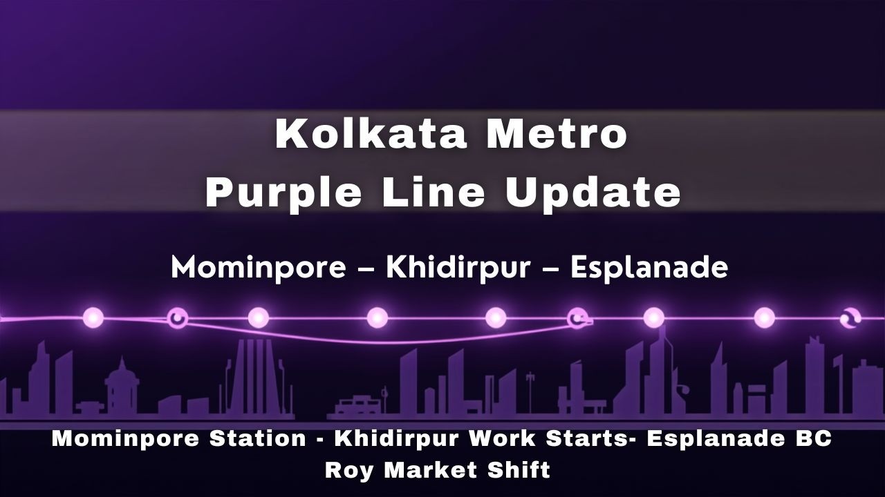 Mominpore- Khidirpur- Esplanade Kolkata Metro Purple Line Update