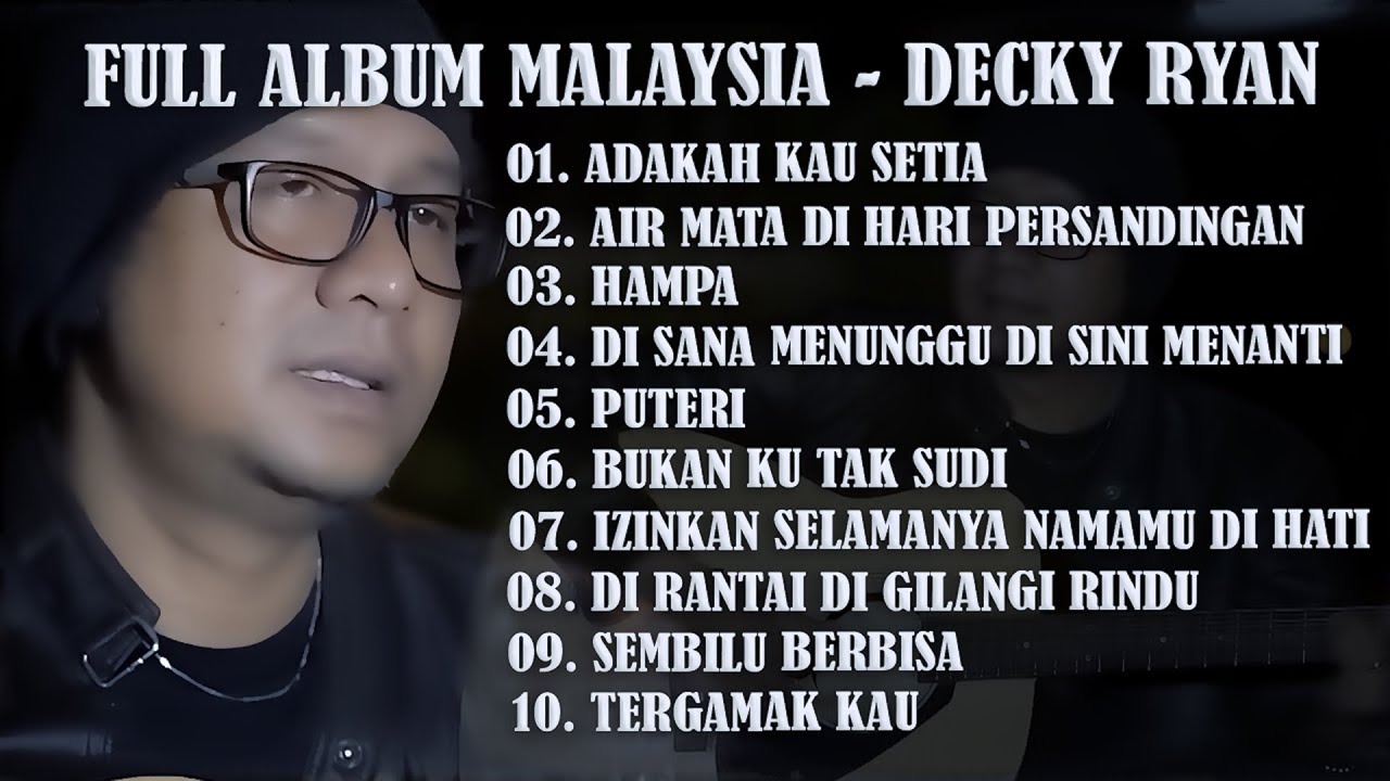 DECKY RYAN - FULL ALBUM - LAGU MALAYSIA || ADAKAH KAU SETIA-AIR MATA DI PERSANDINGAN ( AKUSTIK )