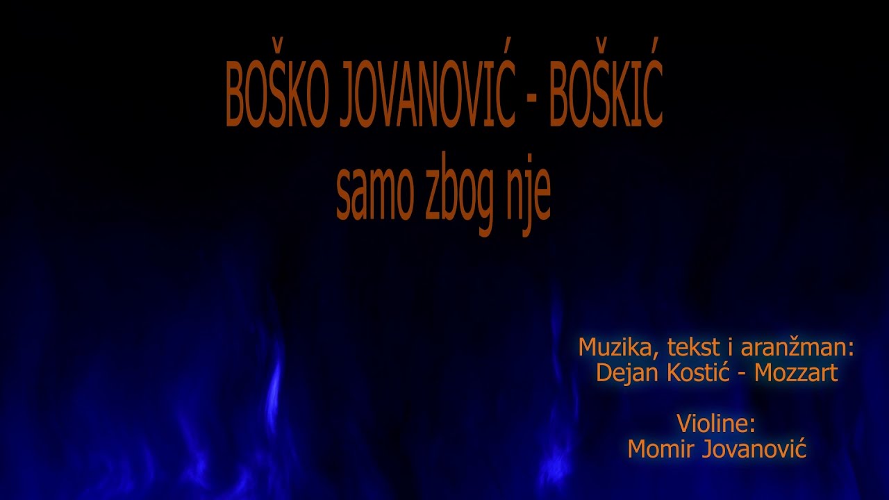 Bosko Jovanovic-Samo zbog nje