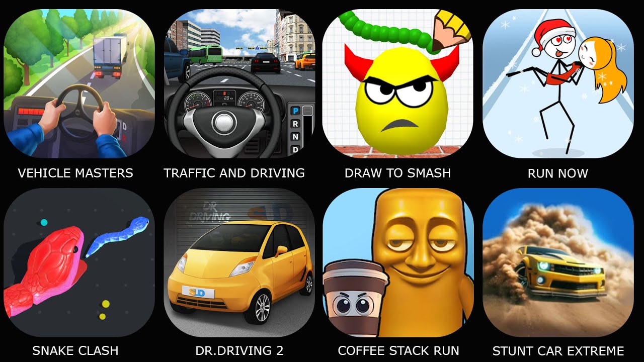 Vehicle Masters,Draw To Smash,RUN NOW!,Dr.Driving 2,Snake Clash,Coffee Tack RUN,Stunt Car Extreme...