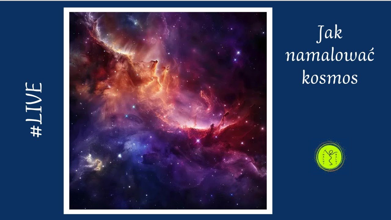 Jak namalować kosmos #LIVE