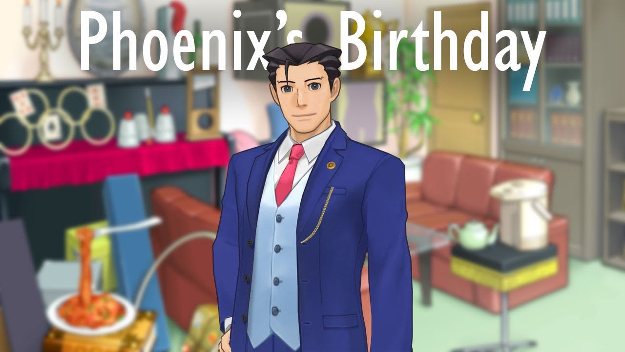 Phoenix's Birthday | objection.lol