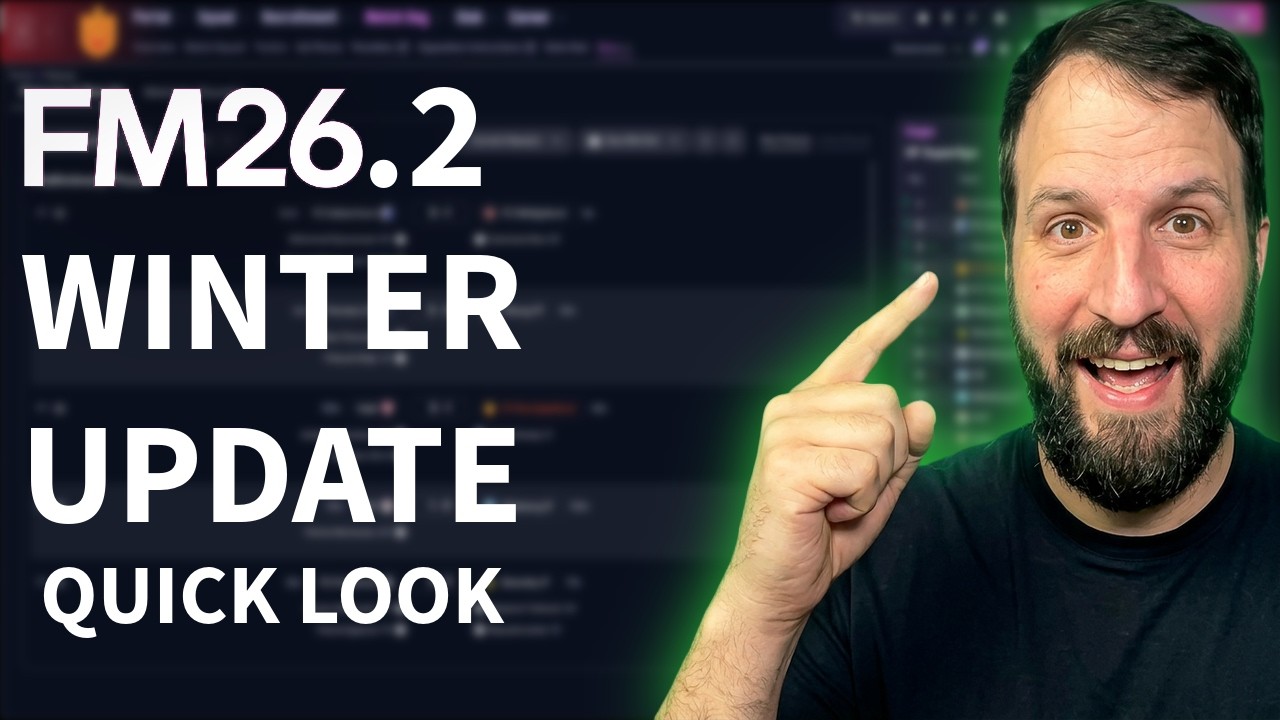 Football Manager 26.2 Update &ndash; What&rsquo;s New? | Real World  vs Original Mode Explained