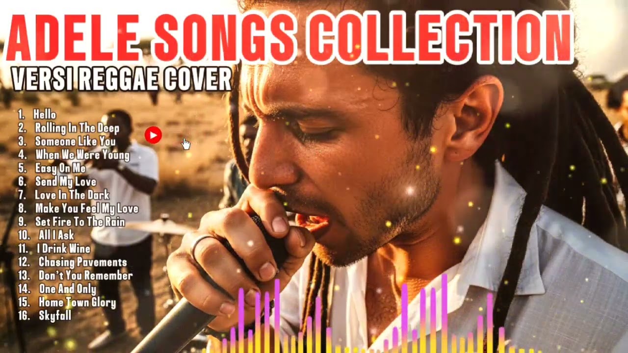 ADELE SONGS COLLECTION (REGGAE COVER VERSION)