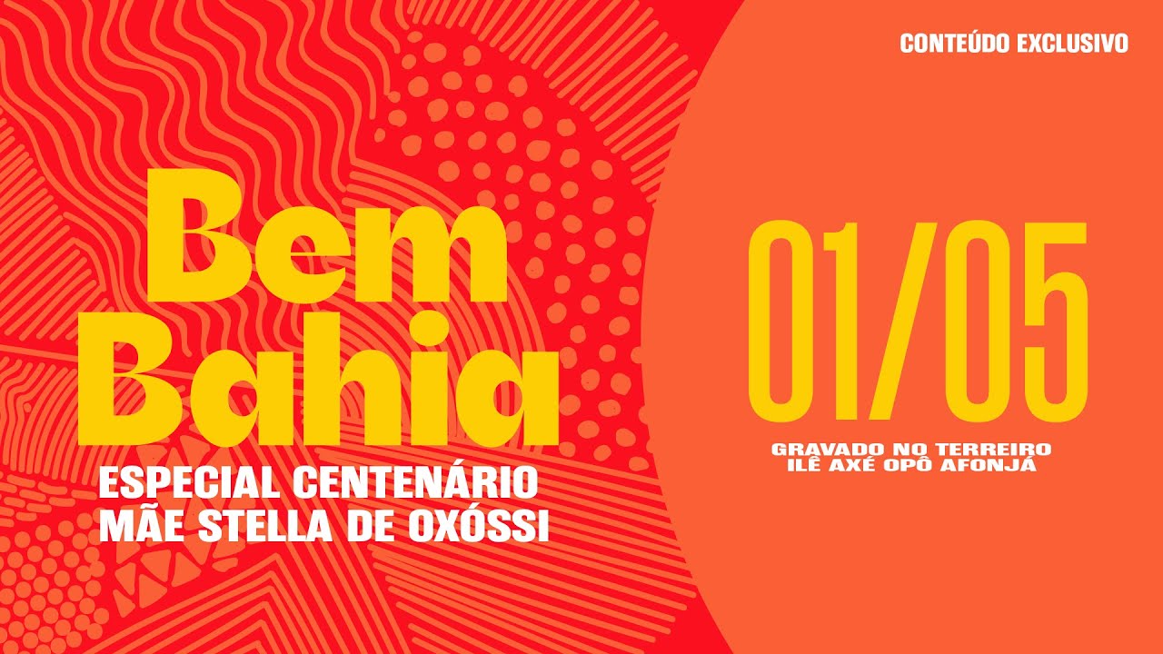 ESPECIAL CENTENÁRIO MÃE STELLA DE OXÓSSI NO BEM BAHIA | 01/05/2025