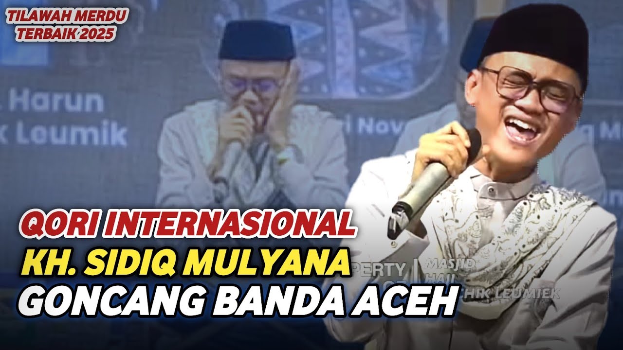BERGETAR‼️ Qori Internasional KH. Sidiq Mulyana Guncang Banda Aceh Dengan Tilawah Merdunya‼️