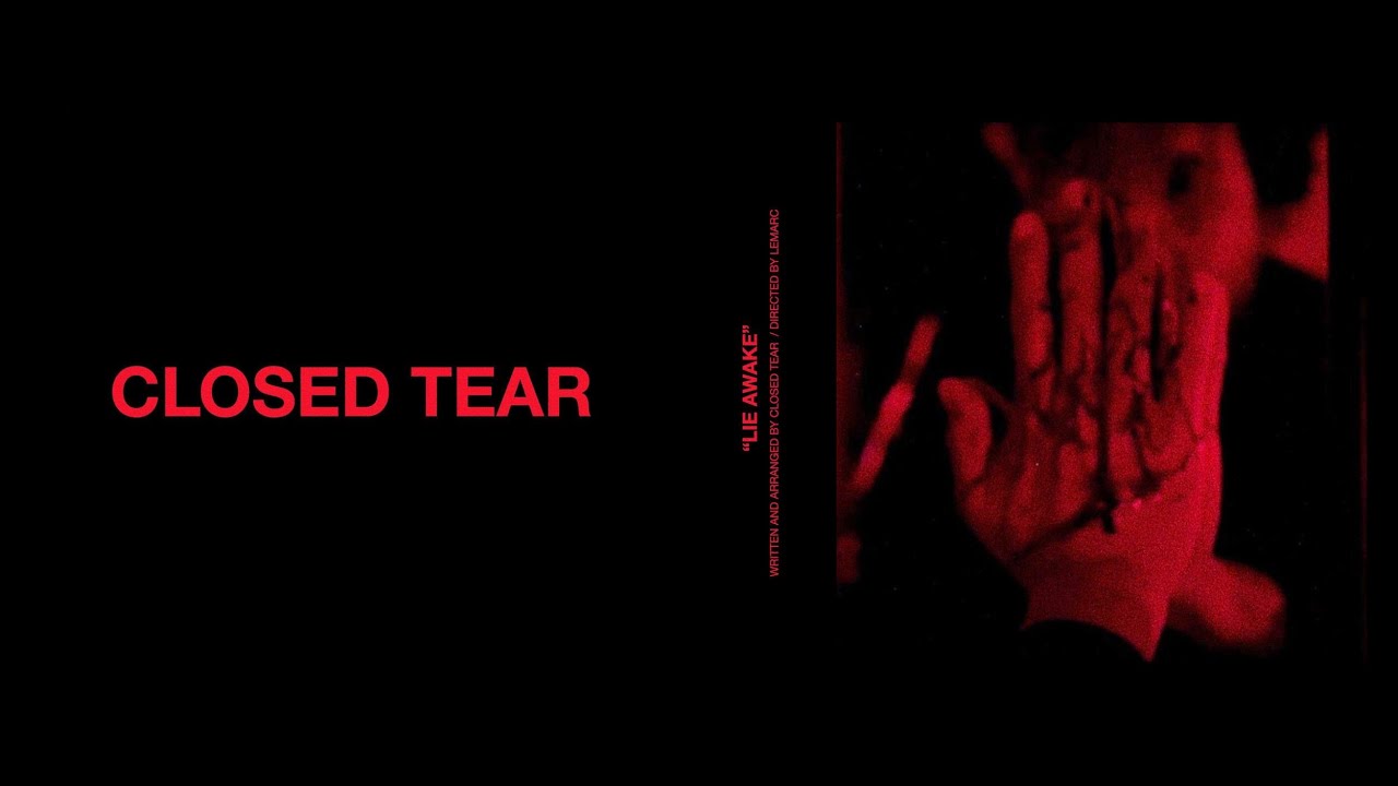 Closed Tear - Lie Awake (Official Music Video)
