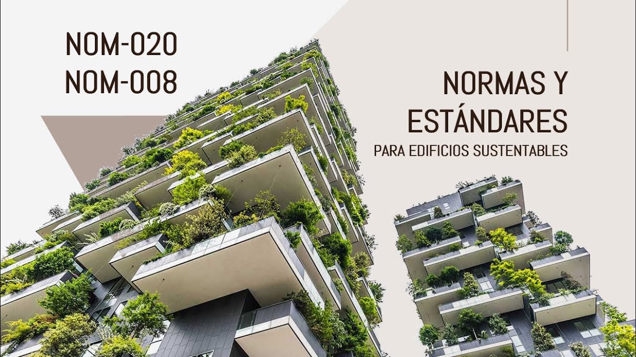 Normas y estándares para edificios sustentables | NOM-020 | NOM-008