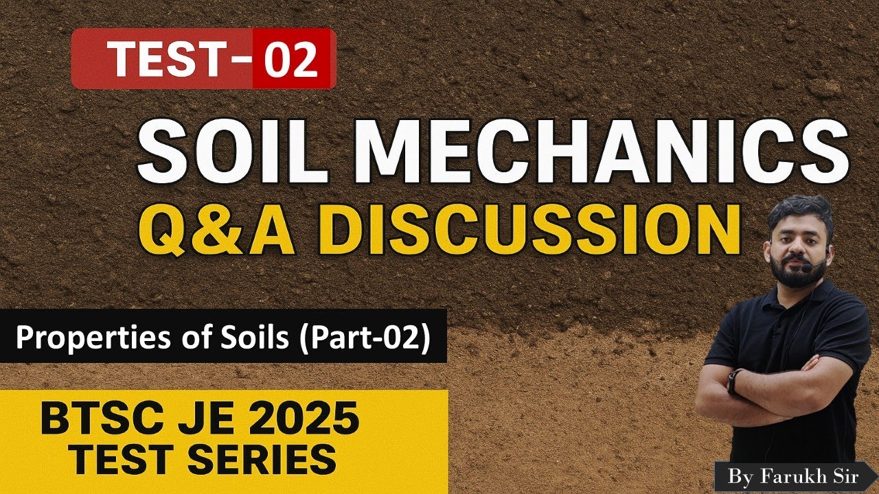 Test-02 (MCQ) || Soil Mechanics || Question Answer Discussion ||BTSC JE TEST SERIES 2025||Farukh Sir