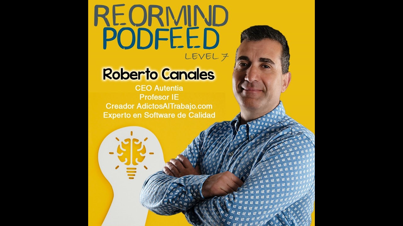 Level 7 - Roberto Canales - CEO Autentia, Mentor, Creador y Eterno Aprendiz