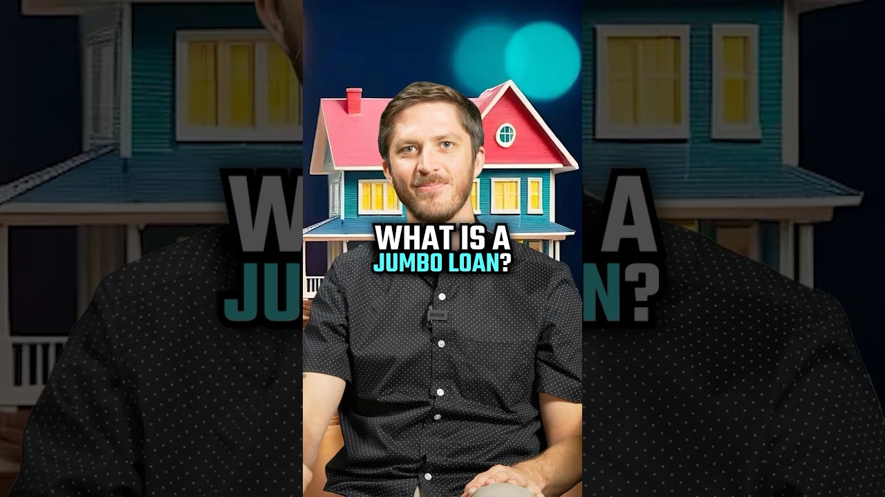 What is a Jumbo Loan? 