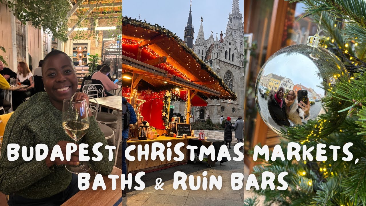 Budapest at Christmas - Markets, Thermal Baths & Cocktail Bars | 3-Day Vlog