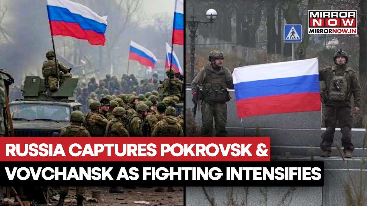 Russia Captures Pokrovsk & Vovchansk As Fighting Intensifies Across Northern, Eastern Ukraine| Watch