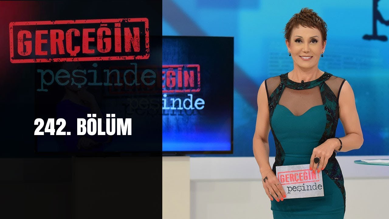 Gerçeğin Peşinde 242. Bölüm