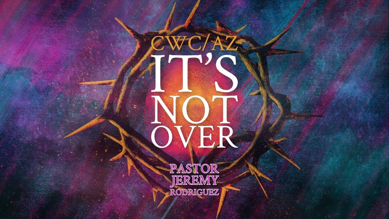 It’s Not Over | Pastor Jeremy Rodriguez | Sunday April 17th 2022