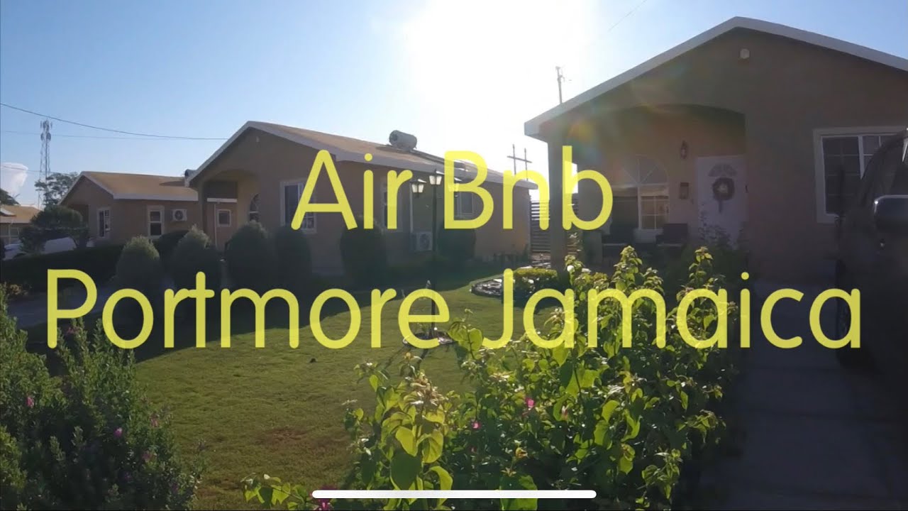 Air Bnb tour Portmore St Catherine￼ Jamaica￼ ( lifestyle entertainment music culture )