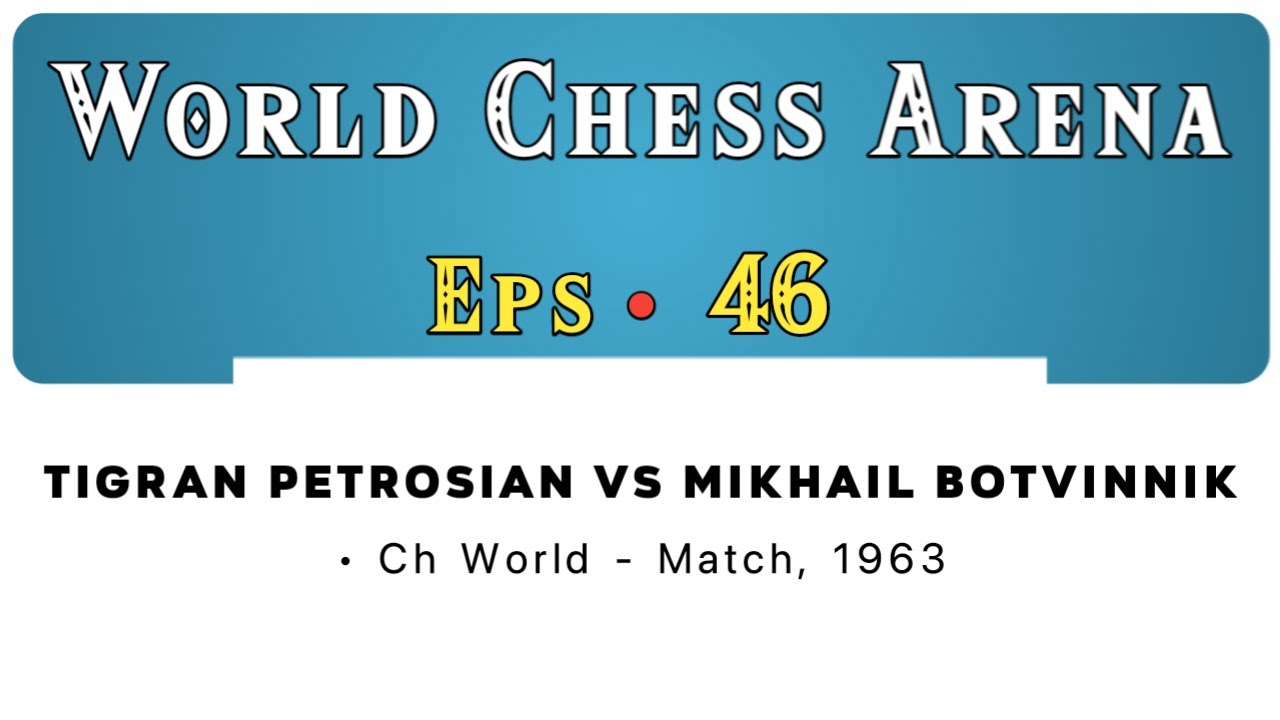 Tigran Petrosian vs Mikhail Botvinnik • Ch World - Match, 1963