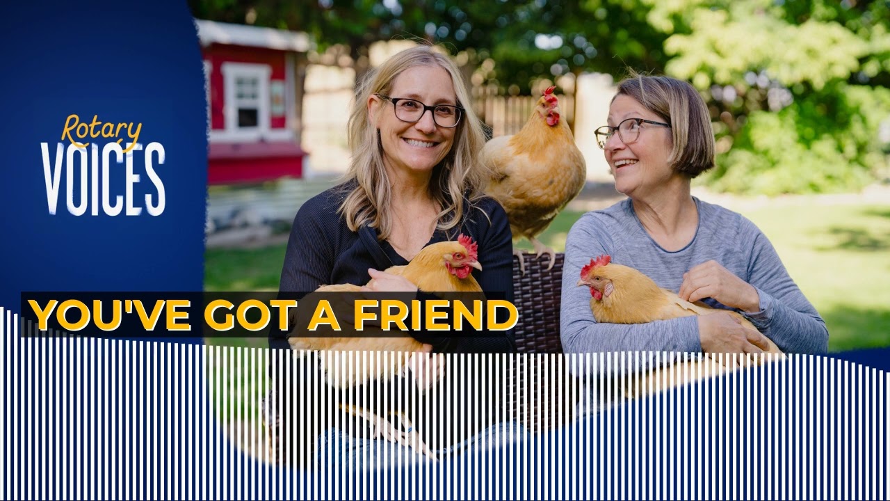 You've Got A Friend | Rotary Voices Podcast