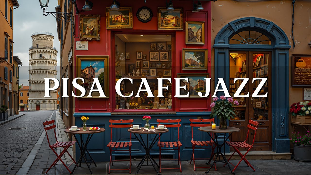 Vintage Caf&eacute; Jazz in Pisa ☕ Elegant Bossa Nova & Jazz Music for a Chill Mood & Deep Focus