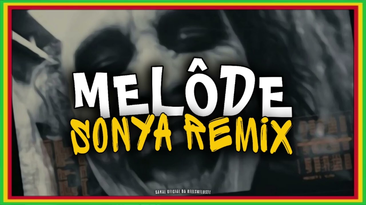 MELÔ DE SONYA REMIX (REGGAEREMIX) &