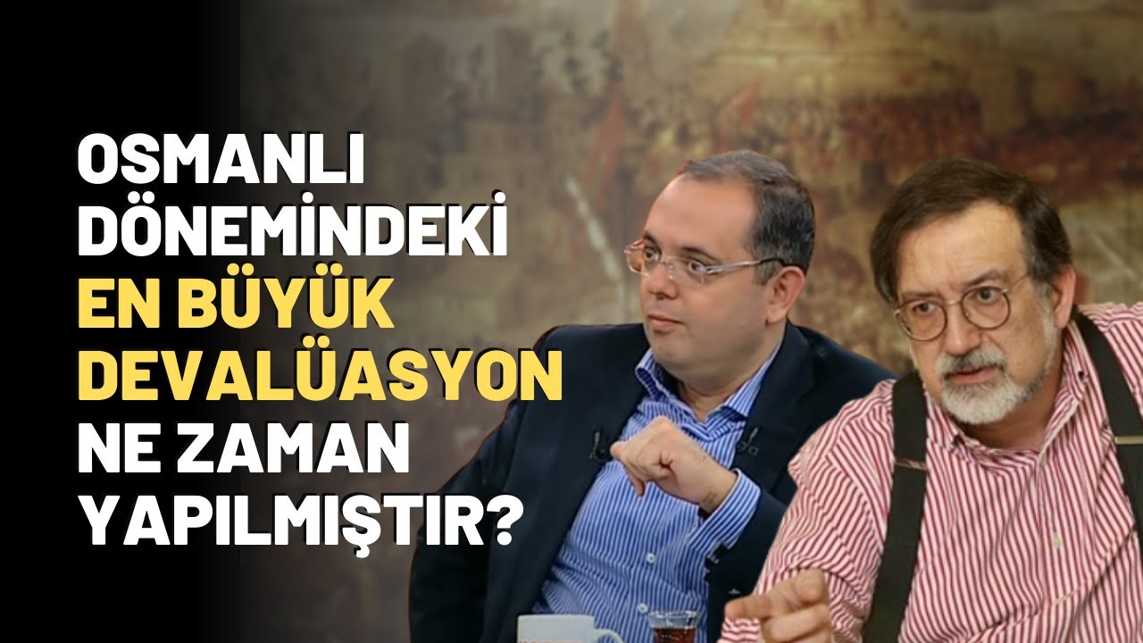 Osmanlı D&ouml;nemindeki En B&uuml;y&uuml;k Deval&uuml;asyon Ne Zaman Yapılmıştır?