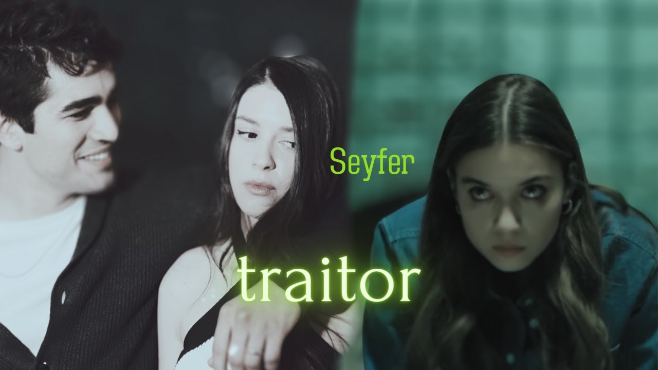 Traitor - Seyran × Ferit (+Pelin)